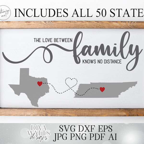 The Love Between Family Knows No Distance | Cutting File | SVG EPS DXF ai | Farmhouse Sign | All States Included