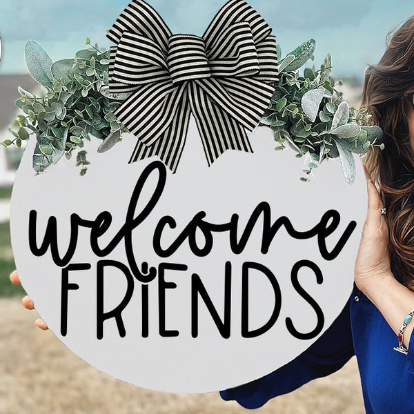 Welcome Friends SVG | Farmhouse Door Hanger Design