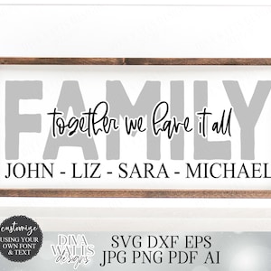 Family Together We Have It All | Cutting File | SVG DXF | You Customize | Cricut SVG | Silhouette dxf | Vinyl Stencil htv | Farmhouse Sign