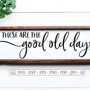 SVG | c'est le bon vieux temps | Fichier de découpe | Enseigne vintage rustique de ferme | Pochoir en vinyle HTV | Inscrivez-vous | Décoration murale dxf eps jpg pdf ai