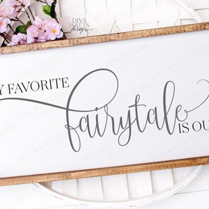 SVG | Meu conto de fadas favorito é nosso | Arquivo de corte | História de amor | Aniversário de casamento Dia dos namorados | Estêncil de vinil HTV | Placa | PNG eps