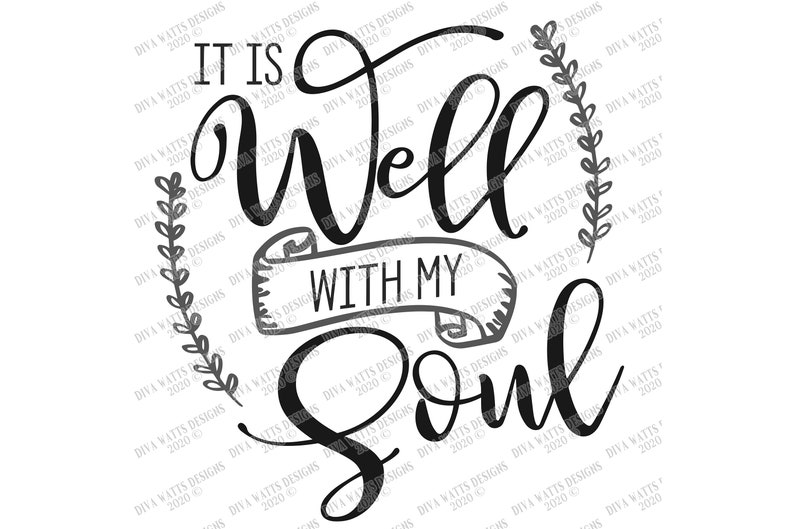 SVG It is Well With My Soul Cutting File Farmhouse Etsy