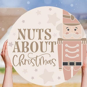 Nuts About Christmas SVG Nutcracker SVG Christmas Door Hanger SVG Christmas Welcome svg Nutcracker Door Hanger svg Cute Nutcracker Sign