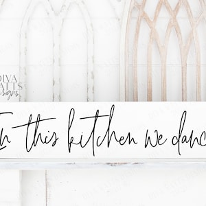 SVG | In This Kitchen We Dance | Cutting File | Modern Farmhouse Handwriting Script Sign | Vinyl Stencil HTV | dxf eps | Cut File | Cricut