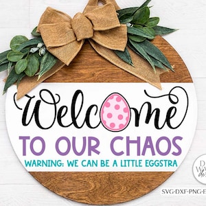 Welcome To Our Chaos SVG | Funny Easter Welcome Design