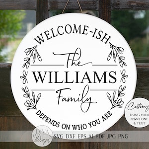 Welcome-Ish SVG | Farmhouse Welcome Sign | Front Door Decor | Round Sign SVG | Funny SVG