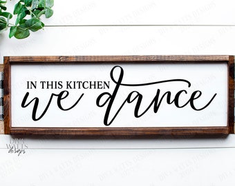 SVG | In This Kitchen We Dance | Cutting File | Farmhouse Sign | Vinyl Stencil HTV | Long | Script | png eps jpg pdf | Dining Room | Rustic