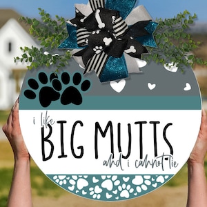 I Like Big Mutts SVG Funny Dog SVG Funny Welcome SVG Funny Dog Door Hanger svg Welcome With Paw Prints svg I Like Big Mutts And I Cannot Lie