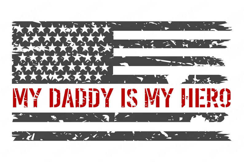 Download SVG My Daddy Is My Hero Cutting File USA Flag | Etsy