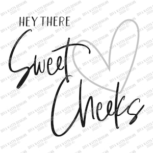 Download SVG Hey There Sweet Cheeks Cutting File Bathroom Humor | Etsy