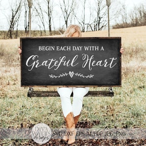 Begin Each Day With A Grateful Heart SVG | Farmhouse Sign SVG | dxf and more