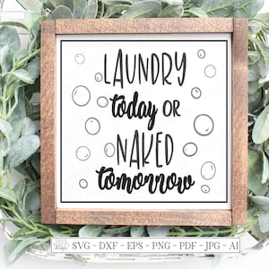 SVG | Laundry Today Or Naked Tomorrow | Cutting File | DXF EPS png ai | Vinyl Stencil htv | Room | Farmhouse Rustic Vintage Sign | Bubbles