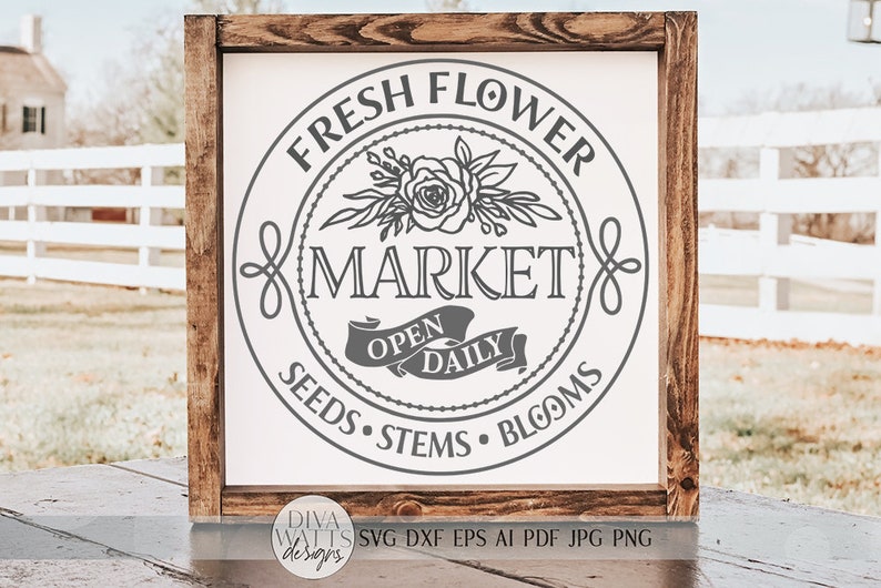 Fresh Flower Market SVG Round Farmhouse Sign SVG Dxf and - Etsy