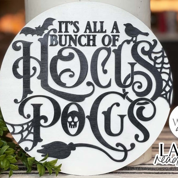 It’s All A Bunch Of Hocus Pocus Glowforge SVG | Halloween Round Sign Design