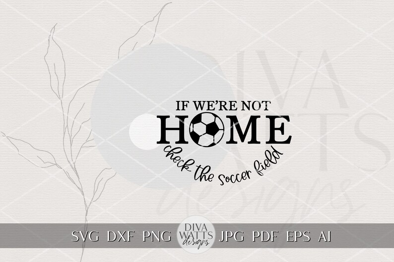 If We’re Not Home Check The Soccer Field Round Door Hanger SVG Sports Laser Cut File Soccer Mom Porch Sign Digital Download image 2