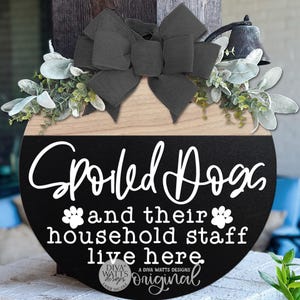 Round Door Hanger SVG Spoiled Dogs And Their Household Staff Funny Pet Lover Door Sign For Welcoming Entryway Decor Digital Download