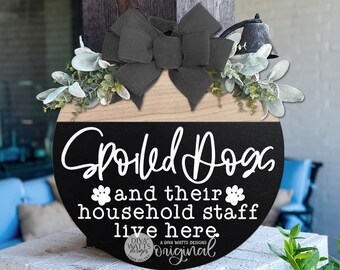 Round Door Hanger SVG Spoiled Dogs And Their Household Staff Funny Pet Lover Door Sign For Welcoming Entryway Decor Digital Download