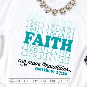 SVG / La fe puede mover montañas / Archivo de corte / Texto de fuente reflejado apilado / Versículo bíblico cristiano / Letrero de camiseta con plantilla de vinilo HTV