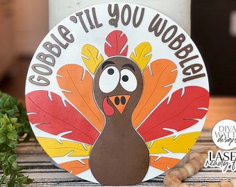Gobble 'Til You Wobble Glowforge SVG | Thanksgiving Laser Design