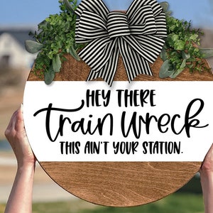 Hey There Train Wreck SVG Funny Door Hanger SVG Funny Welcome svg Welcome svg Farmhouse Door Hanger svg file This Ain't Your Station SVG