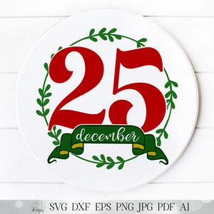 25 december | Kerstkrans | Snijbestand | SVG DXF en meer! | Kerstdatumbordje | Feestbord | Bestand knippen