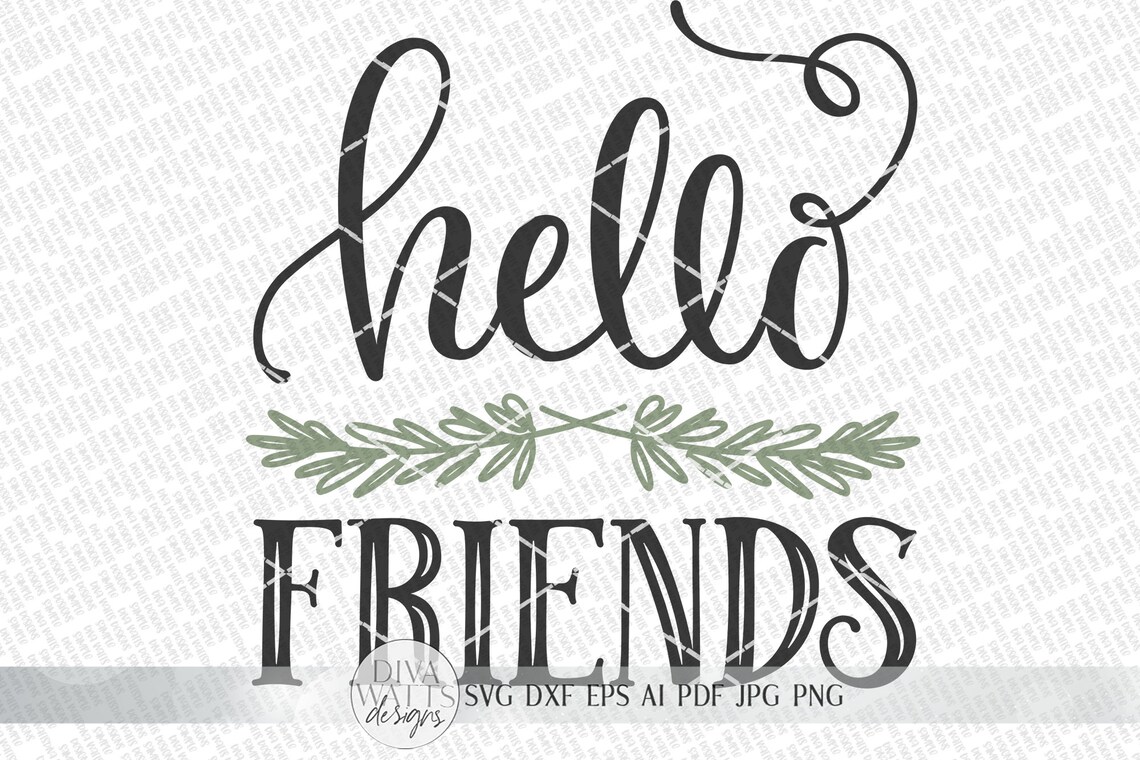 Download Hello Friends SVG Farmhouse Welcome Sign SVG dxf and more ...