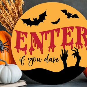Enter If You Dare SVG Door Hanger For Halloween Front Door Welcome Sign SVG For Halloween Door Hanger For Fall Welcome Sign SVG