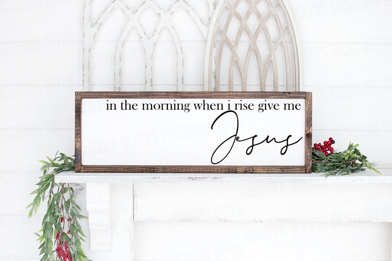 SVG In The Morning When I Rise Give Me Jesus | Cutting File | Farmhouse Bedroom Sign Art | Vinyl Stencil htv | DXF png eps jpg image 1