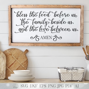 SVG Bless The Food Before Us, The Family Beside Us and The Love Between Use Amen | Christian Prayer | Farmhouse Kitchen Sign | DXF and more