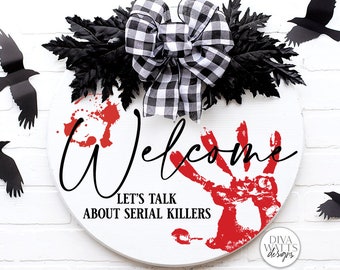 Welcome Let&#39;s Talk About Serial Killers SVG | Halloween Door Hanger Design