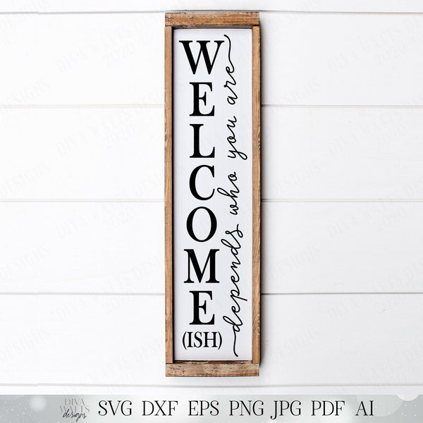 Welcome-Ish SVG | Farmhouse Welcome Sign | Front Door Decor | Round Sign SVG | Funny SVG | Welcomeish Vertical Sign