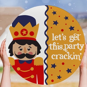 Let's Get This Party Crackin' SVG Nutcracker SVG Christmas Door Hanger SVG Christmas Welcome svg Nutcracker Door Hanger svg Nutcracker Sign