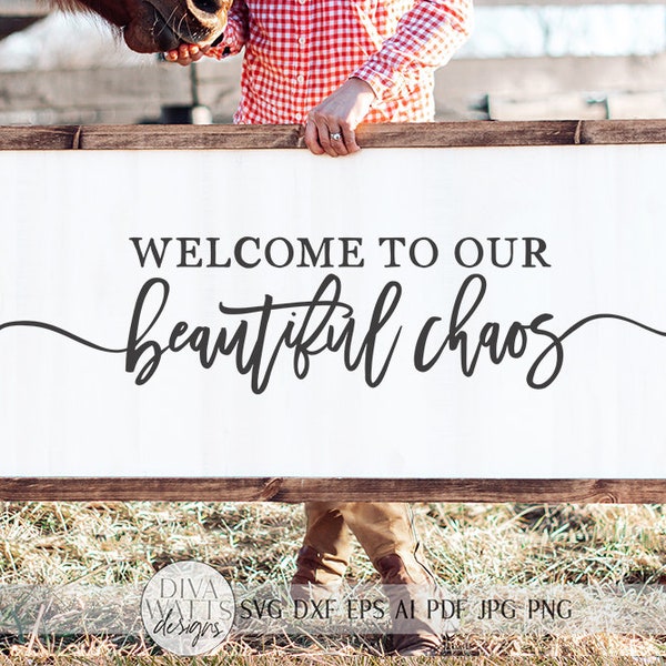 Welcome To Our Beautiful Chaos SVG | Modern Farmhouse Sign Cutting File | dxf and more