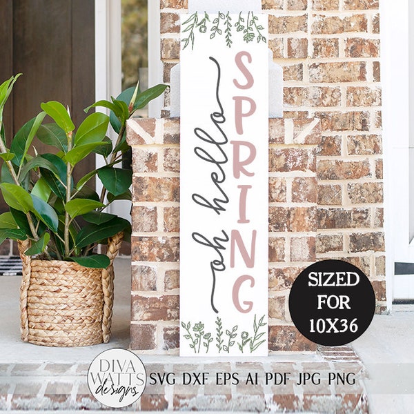 Oh Hello Spring SVG | Vertical Porch Sign | Farmhouse Style Design | dxf and more