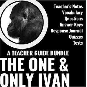 Puede incluir: Una imagen en blanco y negro de la cara de un gorila en un círculo. El texto "A Teacher Guide Bundle The One & Only Ivan" está debajo de la imagen. El texto "Teacher's Notes, Vocabulary, Questions, Answer Keys, Response Journal, Quizzes, Tests" está en el lado derecho de la imagen.