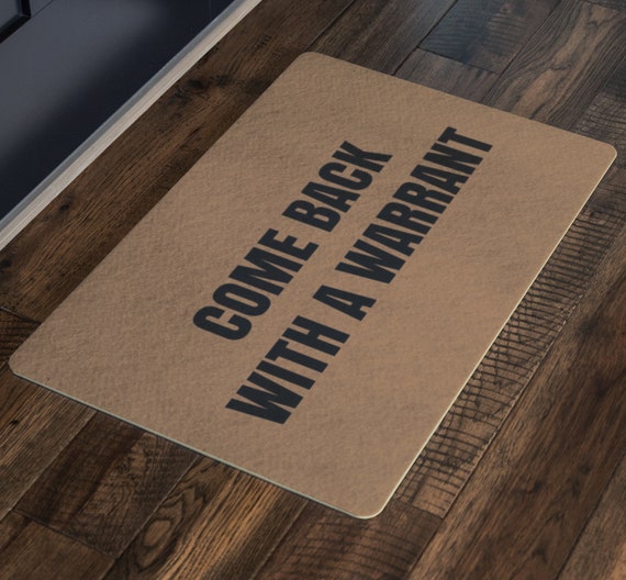 Come Back With A Warrant Doormat Funny Outdoor Welcome Mat Custom Indoor Door Mat