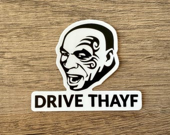 Mike Tyson Drive Safe Vinyl Decal - Drive Thayf Bumper Sticker - Reefmonkey
