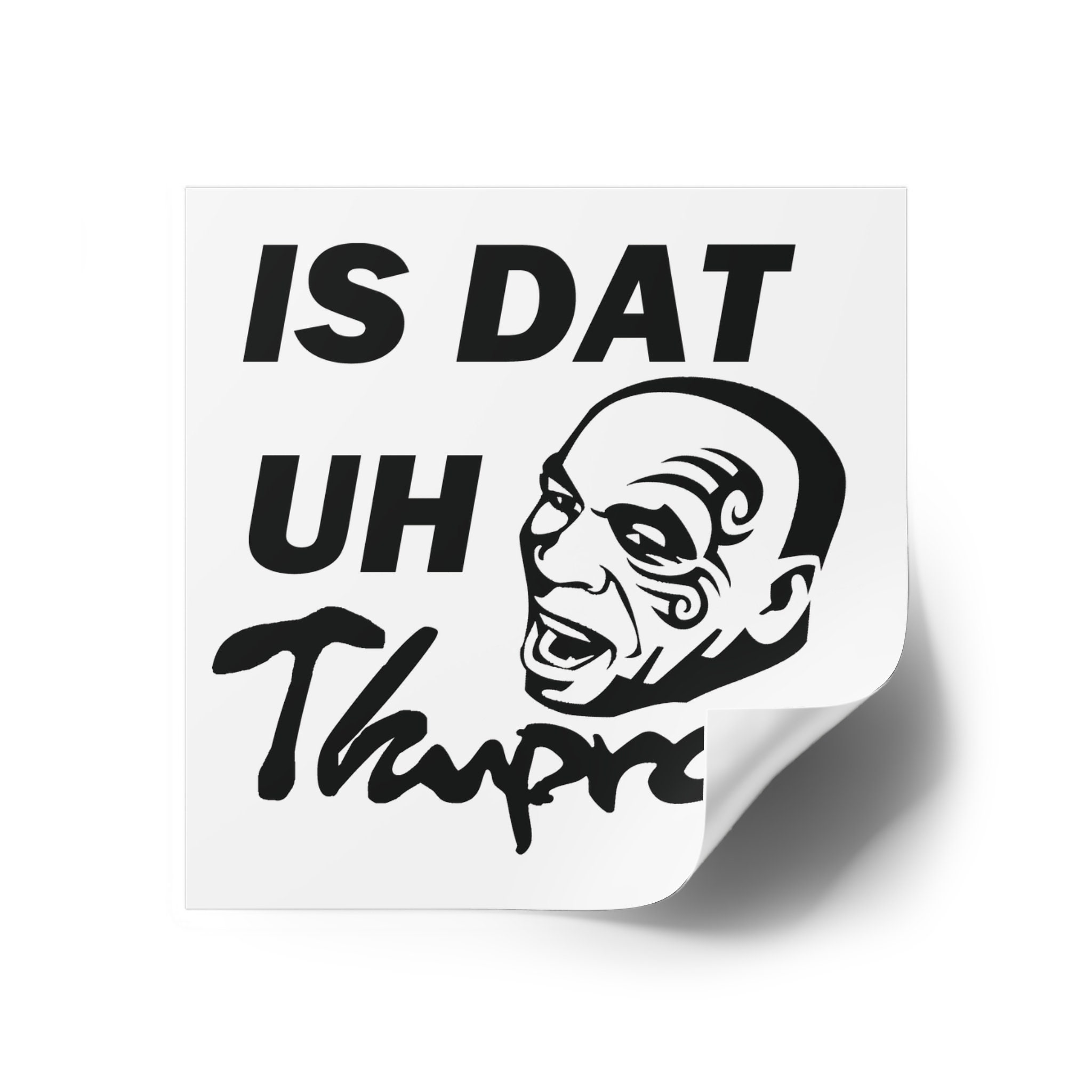 Need Dat Sticker Is Dat a Thupra Supra Toyota Vinyl Decal Mike Tyson Sticker ...