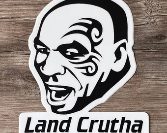 Land Crutha Land Cruiser Mike Tyson Waterproof Vinyl Decal Bumper Sticker - Reefmonkey
