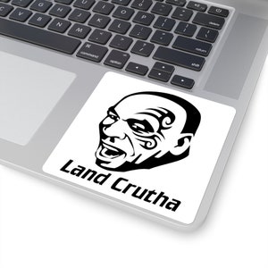 Land Cruiser Mike Tyson Sticker Decal Land Crutha Square Version - Reefmonkey