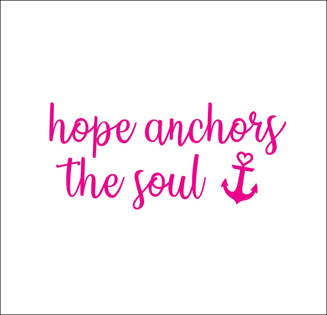 Hope Anchors the Soul File Svg Ai Dxf Eps Png Digital | Etsy