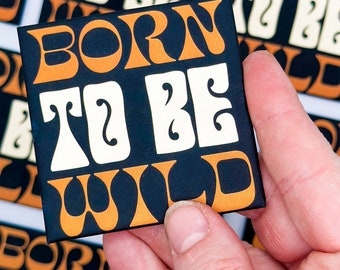 Born To Be Wild Retro Vintage Fridge Magnet