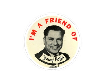I'm a friend of Jimmy Hoffa Teamsters Union Vintage Vinyl Decal Sticker Union, Teamster, Brotherhood, Mafia
