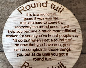 A Round Tuit. Funny item for the DIYer in your life. Make sure they get a &quot;Round Tuit&quot;
