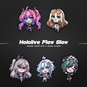 May include: A collection of six chibi-style character acrylic charms. Each charm features a unique anime-inspired design with vibrant colors and detailed outfits. The text "Hololive Flow Glow" is displayed in white, along with a description.