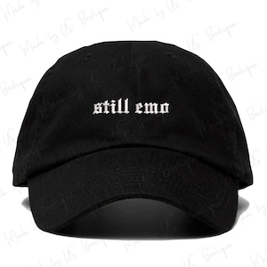 Still Emo Hat Embroidered Baseball Dad Cap MAGA HAT, Emo Hat, Golfer, Gift, Make America Emo Again, Retired Emo, Elder Emo