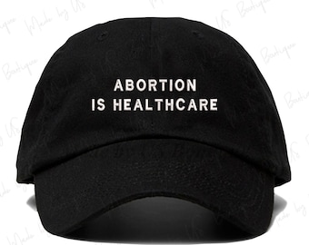 Cappello "Aborto è assistenza sanitaria", femminista, diritti all'aborto, il mio corpo è la mia scelta, diritti riproduttivi delle donne, girl power, berretto ricamato Pro Choice