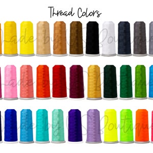 May include: An image showcasing a variety of thread colors. The image displays a collection of spools in shades of yellow, beige, brown, black, white, navy, gray, pink, orange, red, burgundy, gold, green, teal, purple, and neon colors. The text "Thread Colors" is at the top.