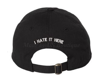 I Hate It Here Hat | Embroidered Dad Cap | Anti Social Introvert | Funny Introvert Hat | Too Close | Adjustable Hat | Social Distance