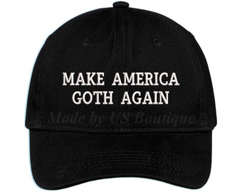 Make America Goth Again Hat Embroidered Baseball Dad Cap MAGA HAT, Emo Hat, Golfer, Gift, Goth Hat, Punk, Music, Rock